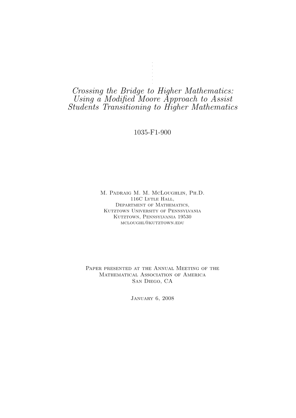 Crossing the Bridge to Higher Mathematics: Using a Modiﬁed Moore Approach to Assist Students Transitioning to Higher Mathematics