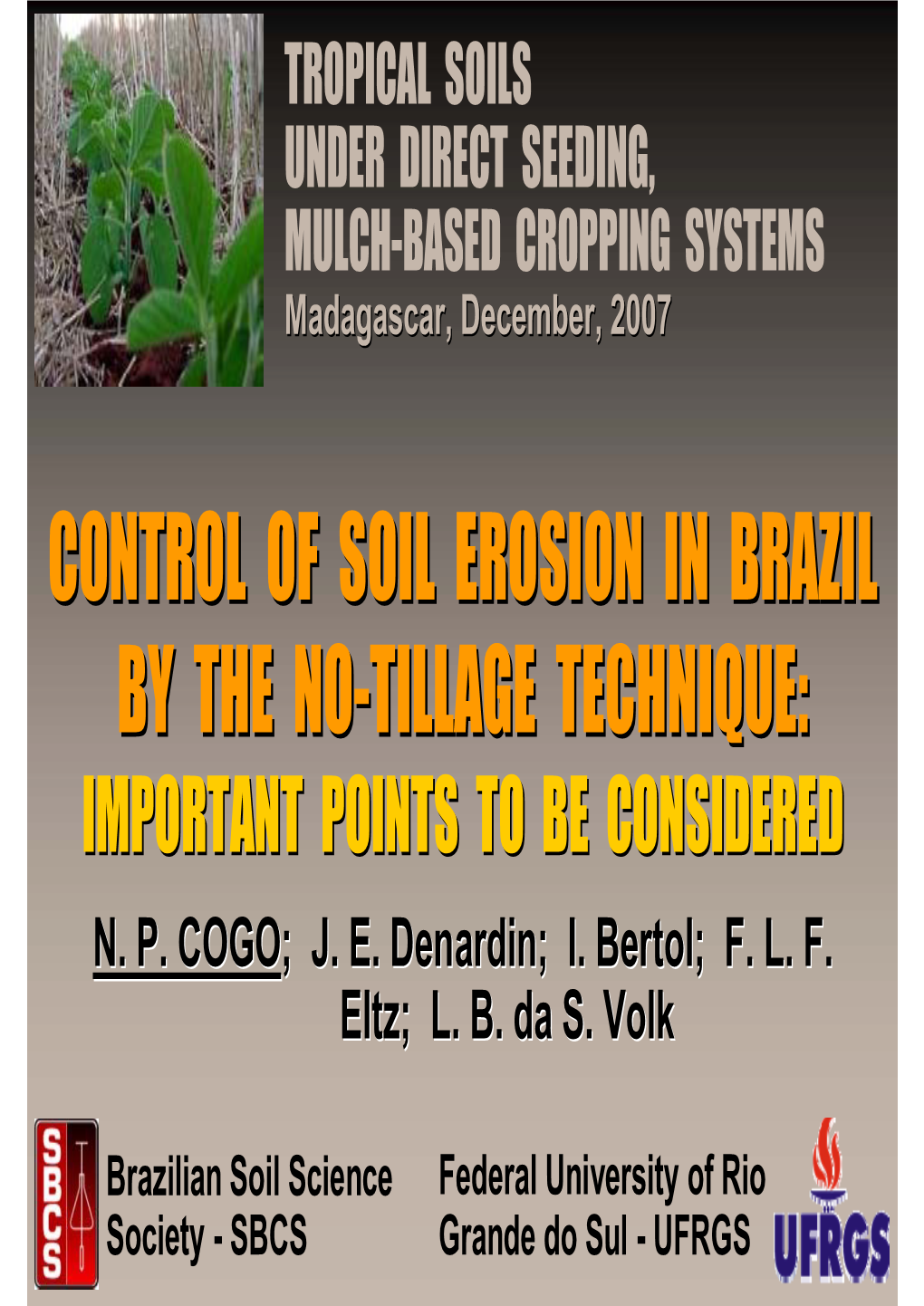 Control of Soil Erosion in Brazil by the No