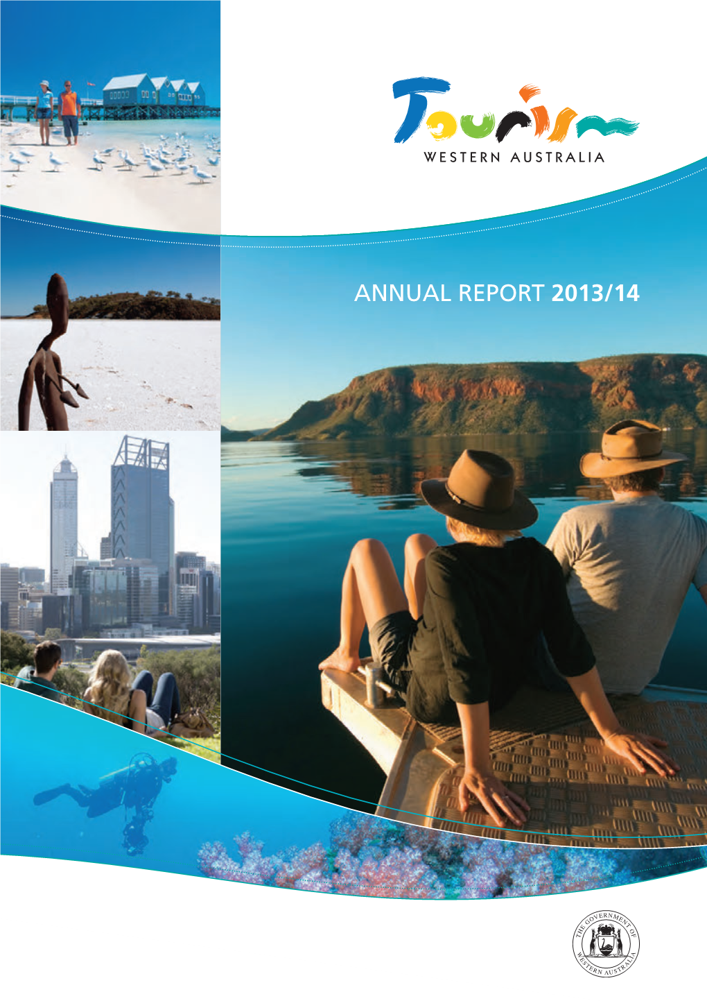 ANNUAL REPORT 2013/14 Kings Park, Perth Western Australia’S Tourism Industry Contributes $8 Billion to the State’S Economy