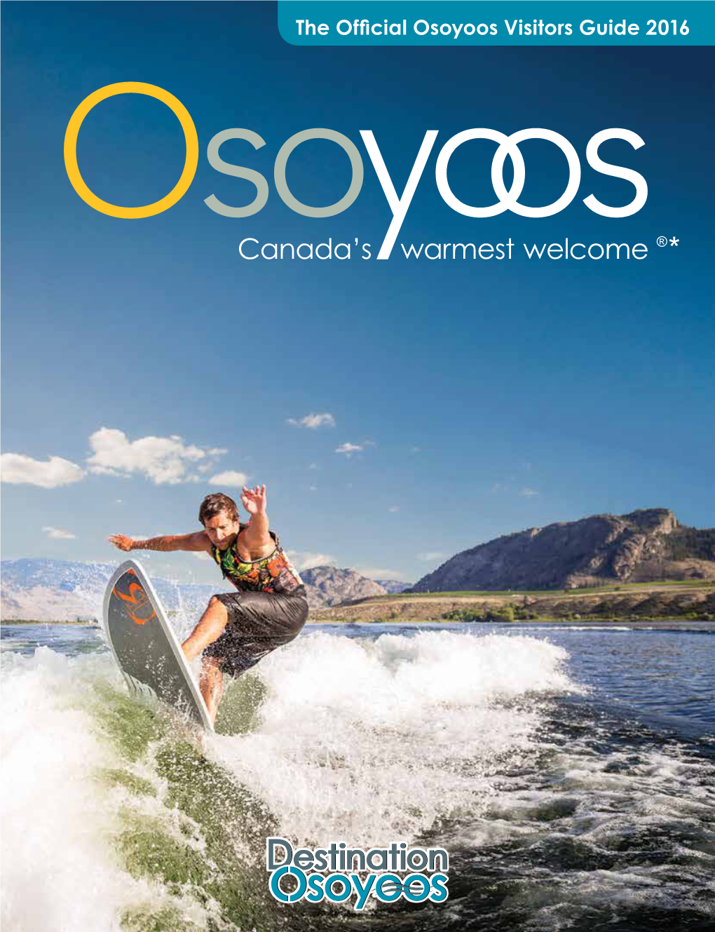 The Official Osoyoos Visitors Guide 2016 BREATHTAKING VIEW, NO CHARGE