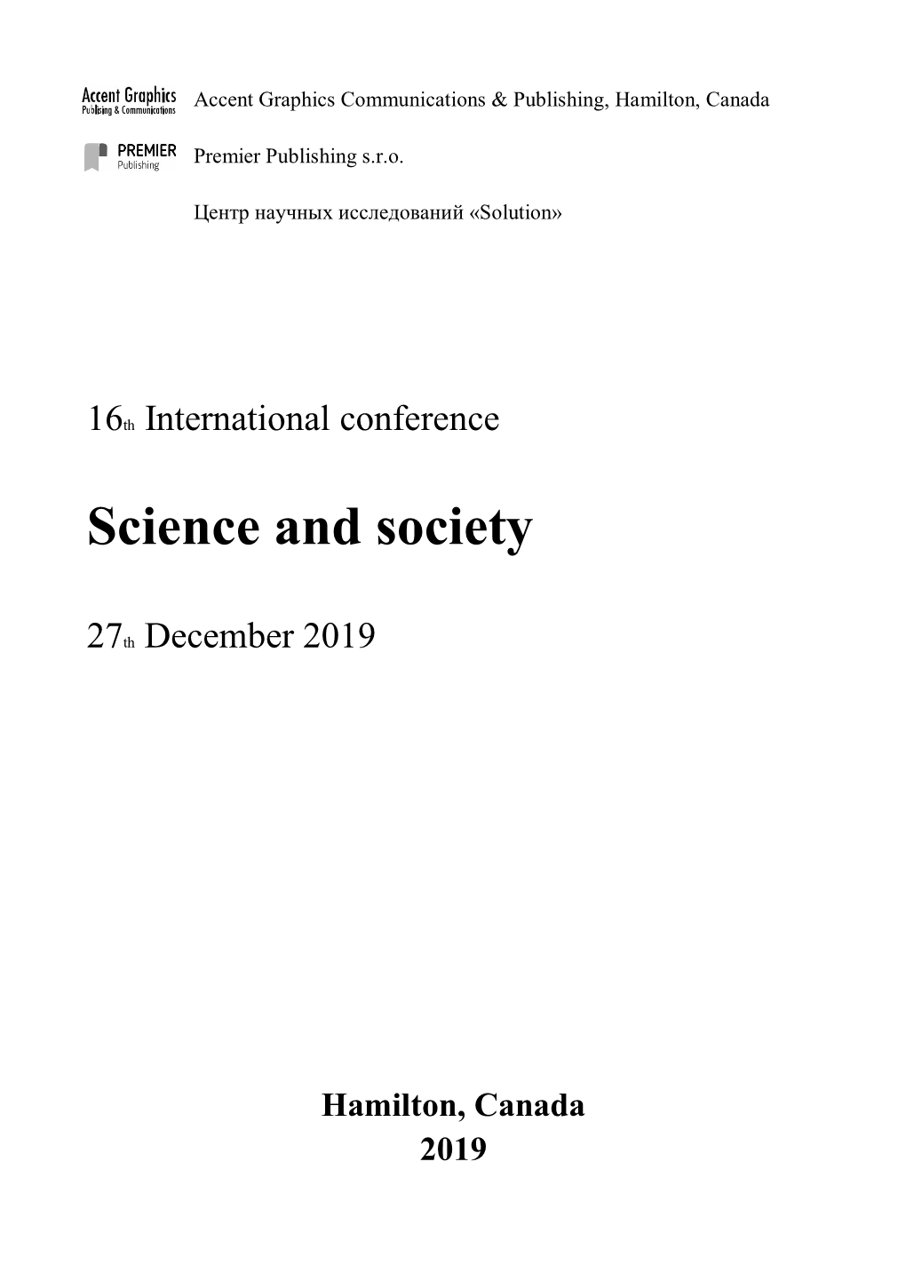 16Th International Conference “ Science and Society” (December 27, 2019) Accent Graphics Communications & Publishing, Hamilton, Canada