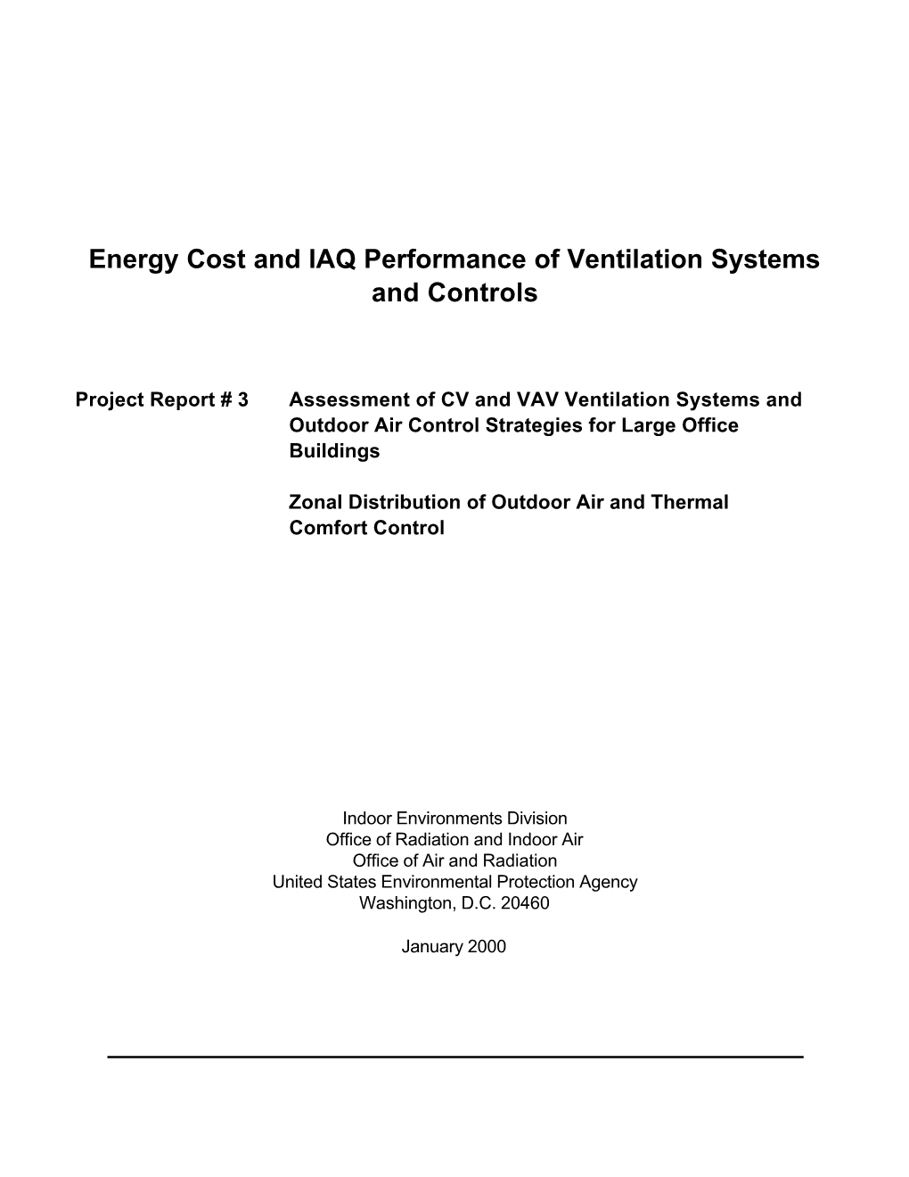 Energy Cost and IAQ Performance of Ventilation Systems and Controls