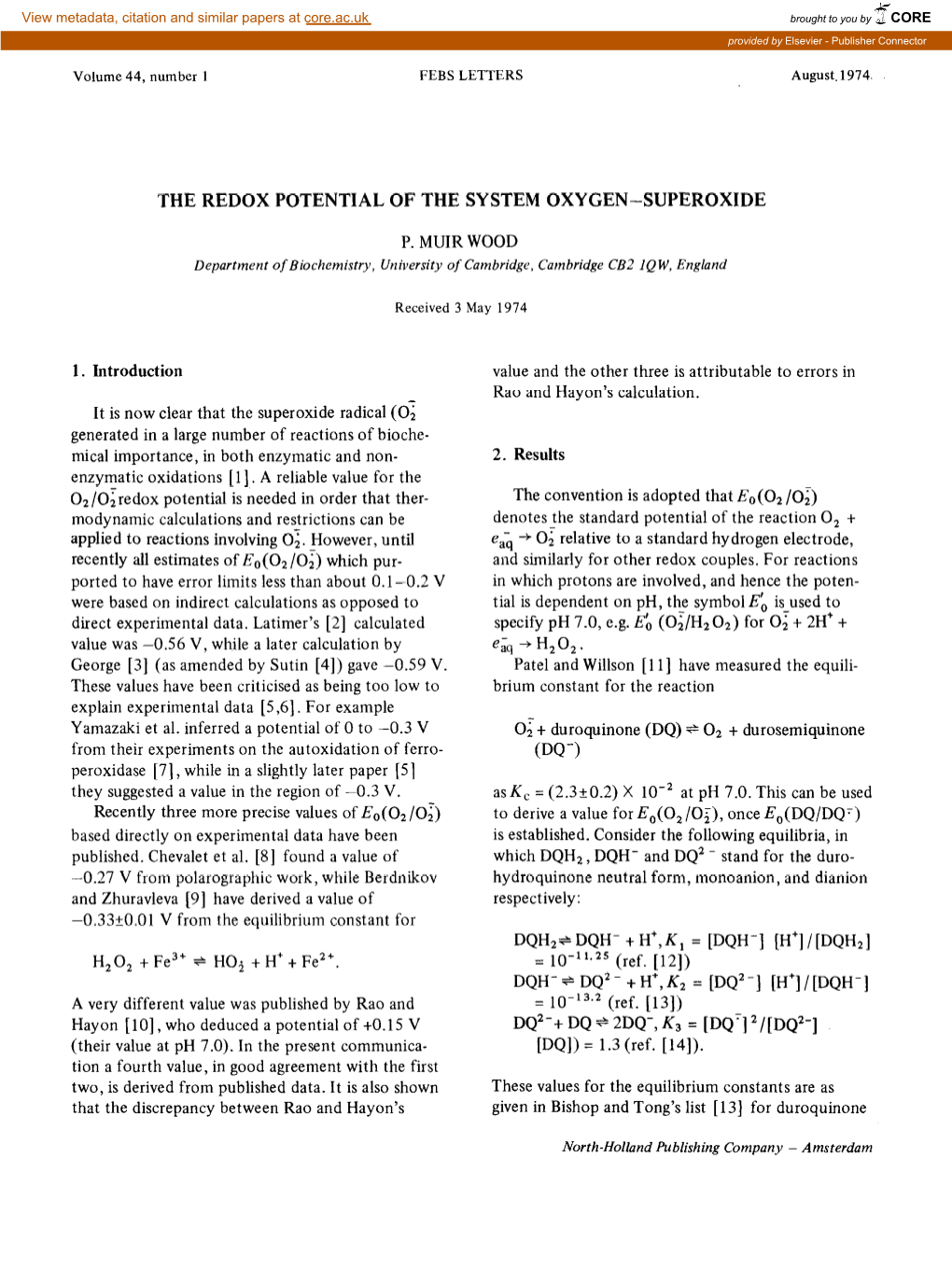 THE REDOX POTENTIAL of the SYSTEM OXYGEN-SUPEROXIDE P. MUIR WOOD 1. Introduction It Is Now Clear That the Superoxide Radical