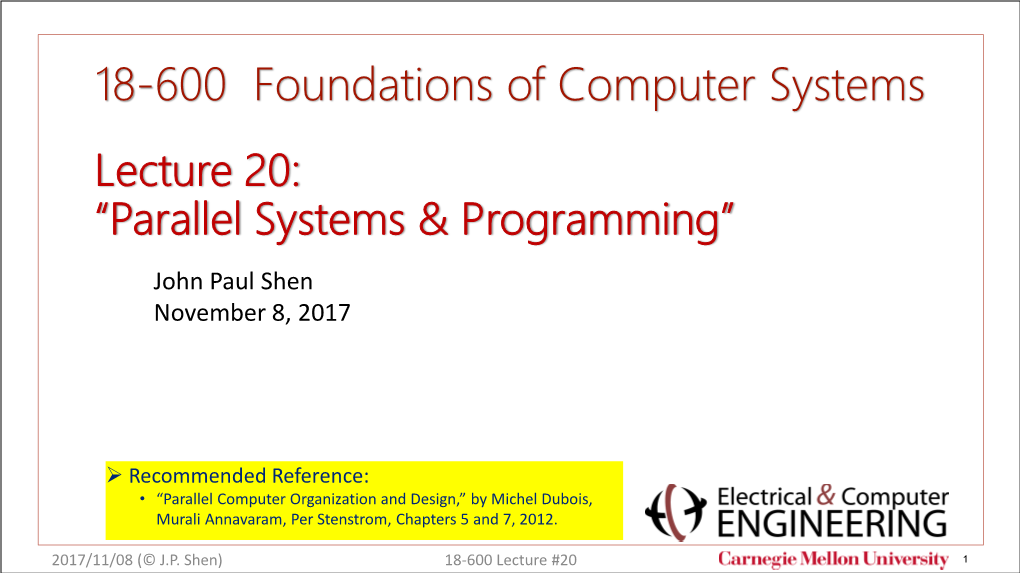 Lecture 20: “Parallel Systems & Programming” John Paul Shen November 8, 2017