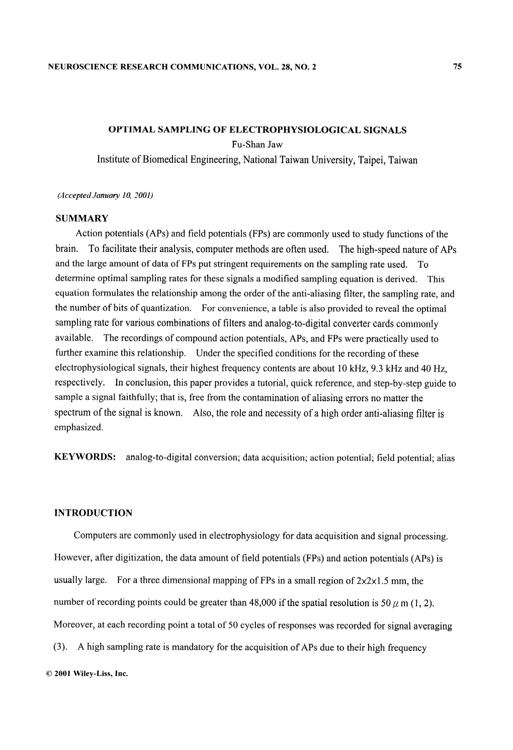 OPTIMAL SAMPLING of ELECTROPHYSIOLOGICAL SIGNALS Fu-Shan Jaw Institute of Biomedical Engineering, National Taiwan University, Taipei, Taiwan