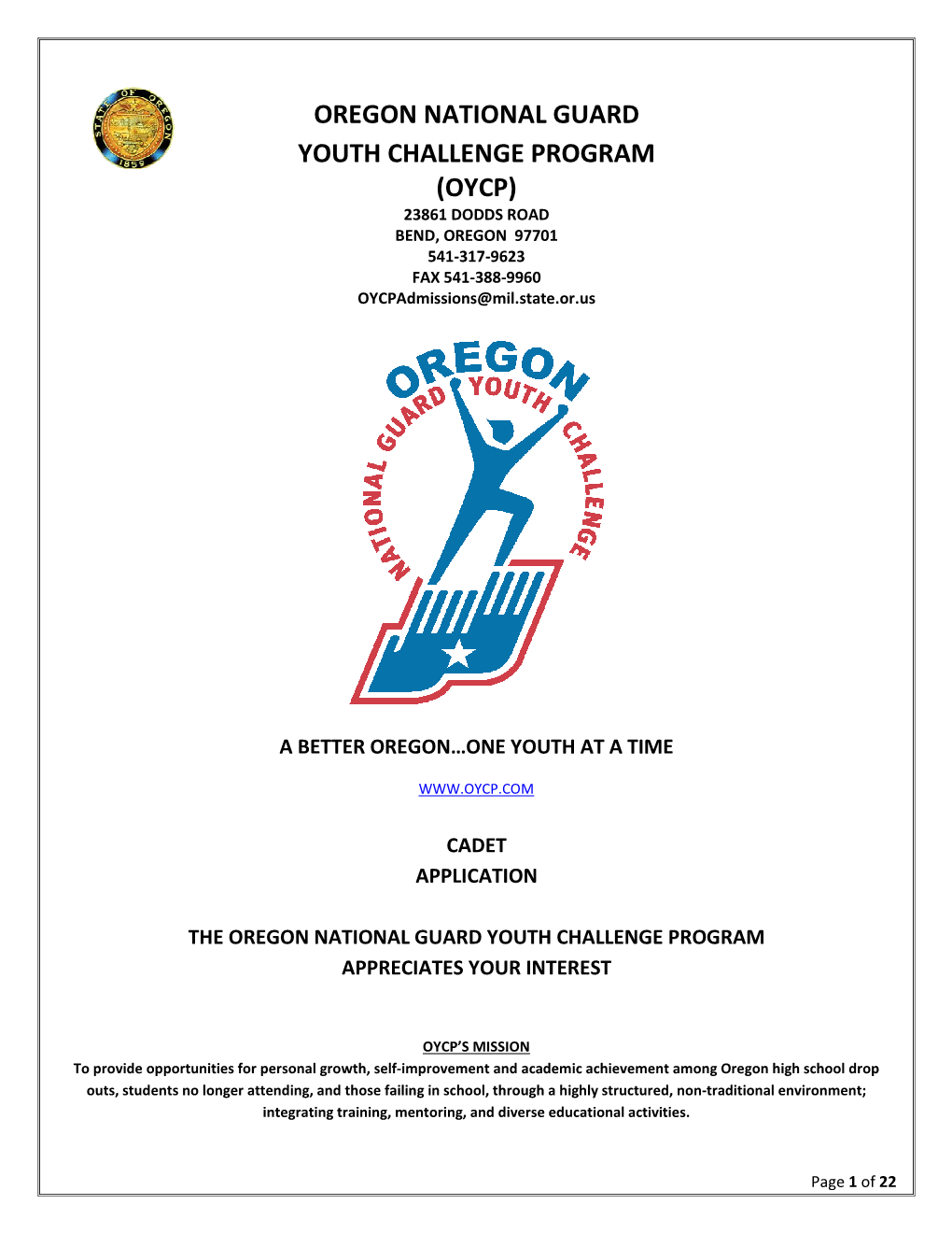 OREGON NATIONAL GUARD YOUTH CHALLENGE PROGRAM (OYCP) 23861 DODDS ROAD BEND, OREGON 97701 541-317-9623 FAX 541-388-9960 Oycpadmissions@Mil.State.Or.Us