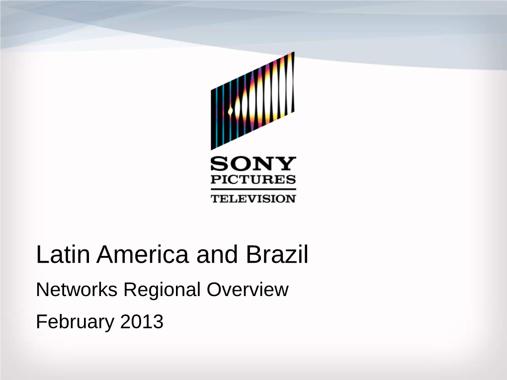 Latin America and Brazil Networks Regional Overview February 2013 2