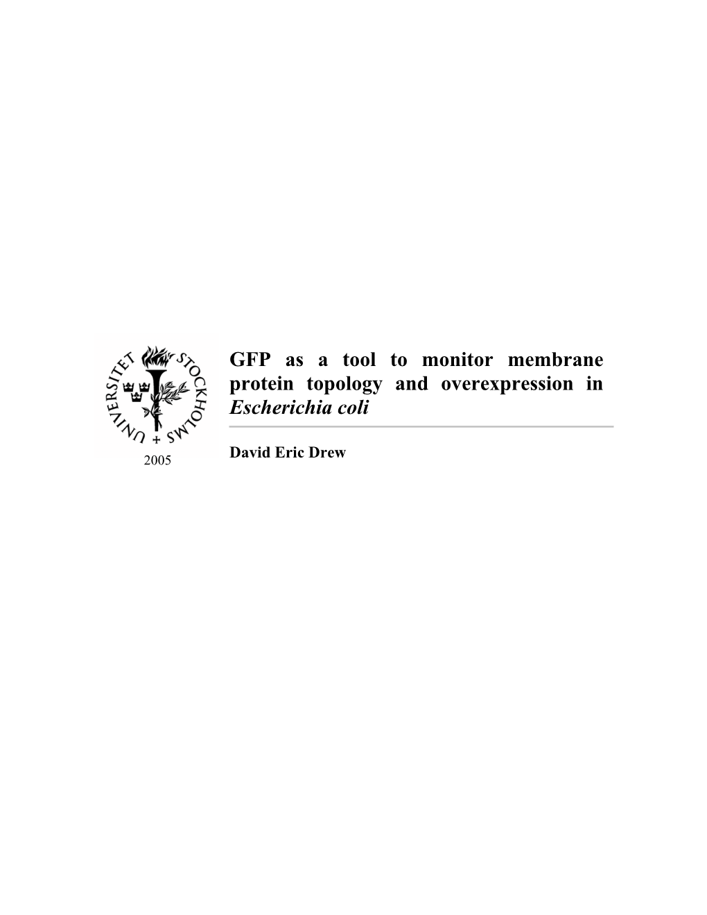 GFP As a Tool to Monitor Membrane Protein Topology and Overexpression in Escherichia Coli