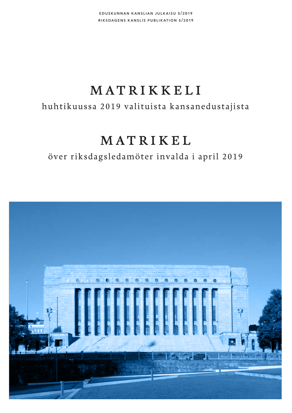 Matrikkeli Matrikel Riksdagens Kanslis Publikation 5/2019
