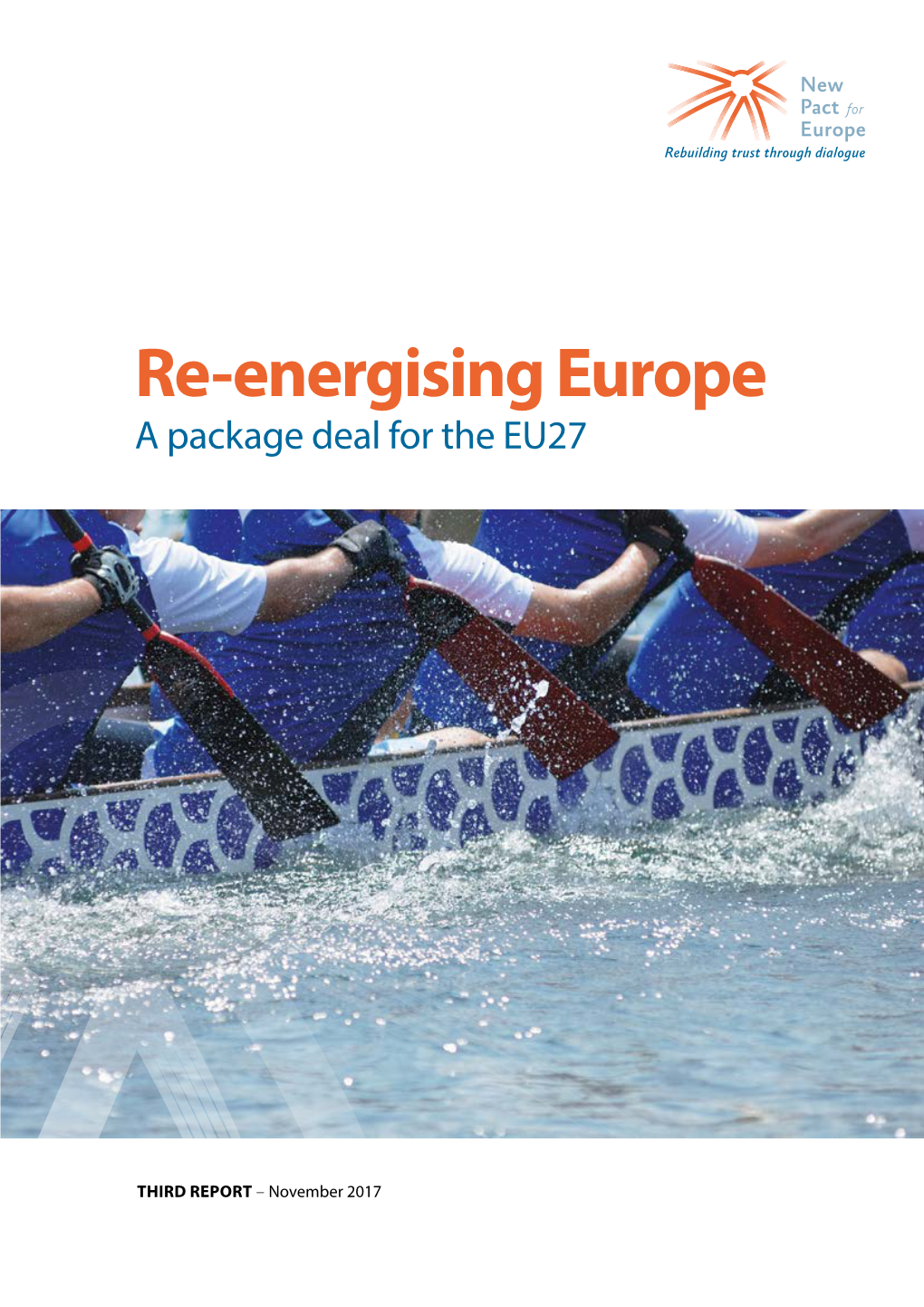 RE-ENERGISING EUROPE a PACKAGE DEAL for the EU27 a Package Dealfor Theeu27 a Package Europe Re-Energising THIRD REPORT –November 2017 COLOPHON