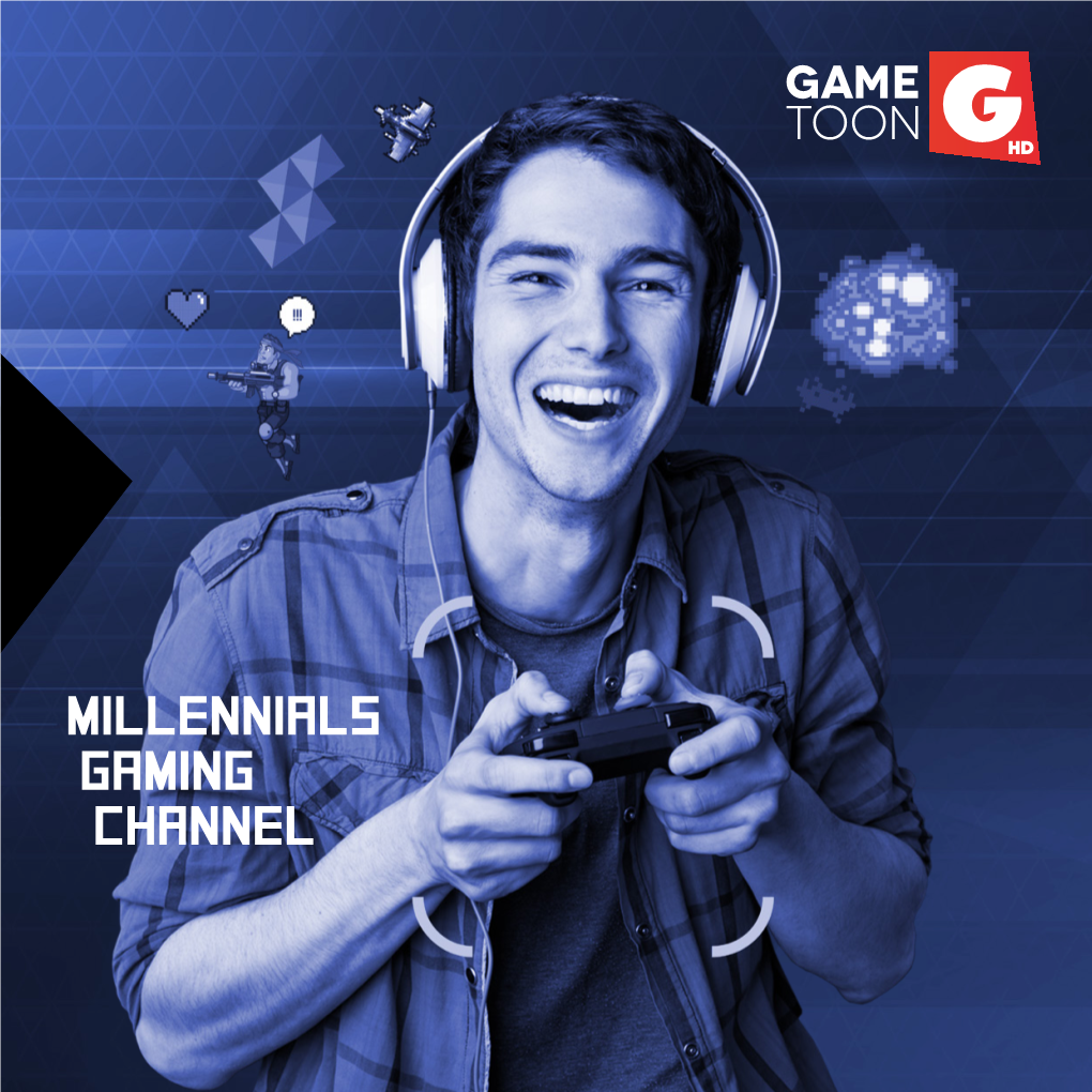 Millennials Gaming Channel Gametoon..Com Unique Tv Gaming Experience