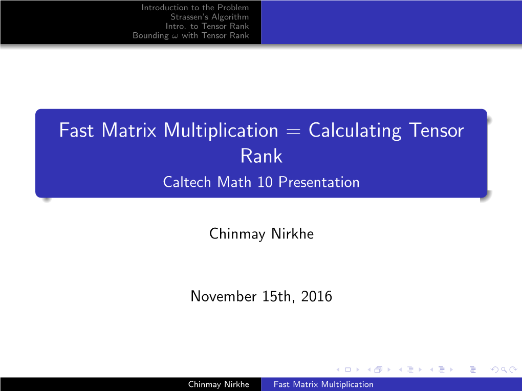 Fast Matrix Multiplication = Calculating Tensor Rank Caltech Math 10 Presentation