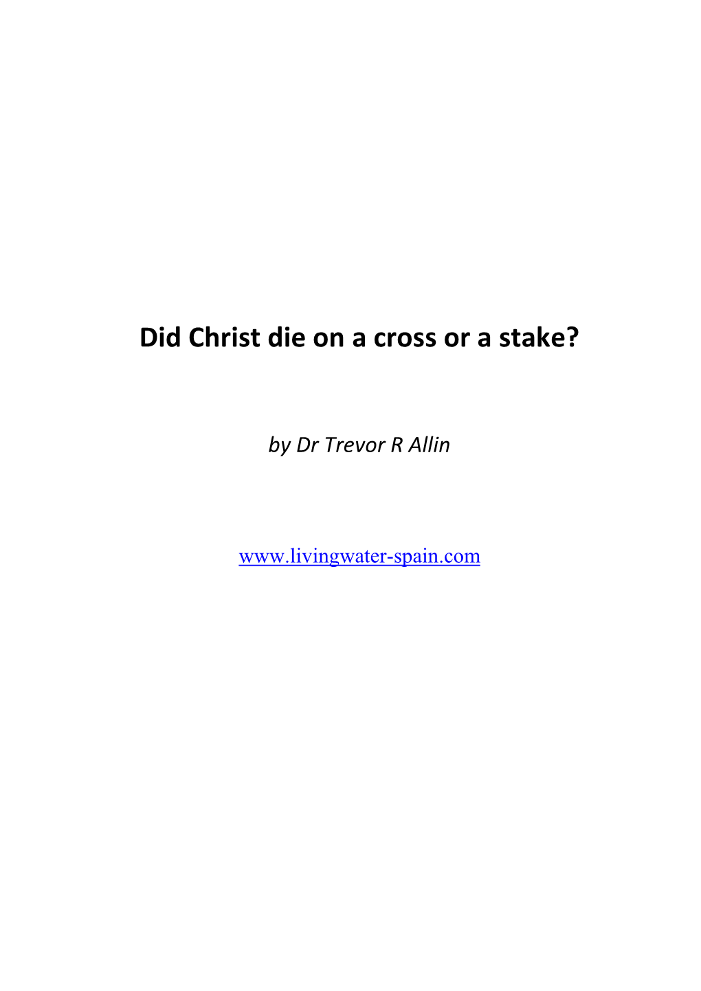 Did Christ Die on a Cross Or a Stake?