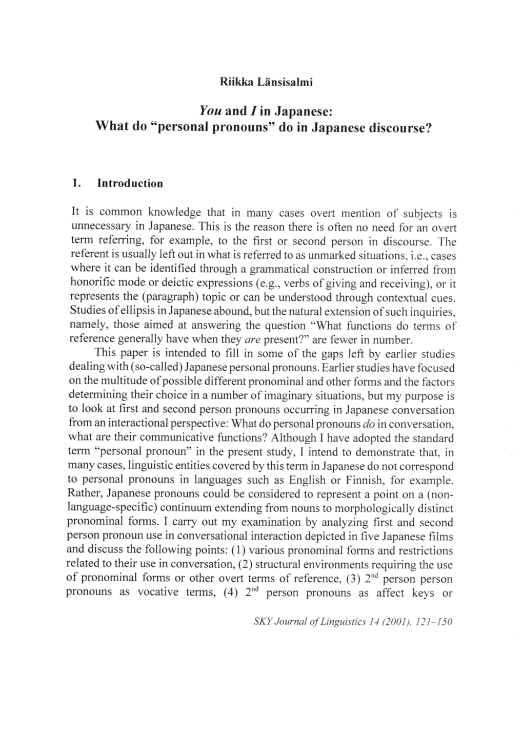 What Do "Personal Pronouns" Do in Japanese Discourse? 1. Introduction