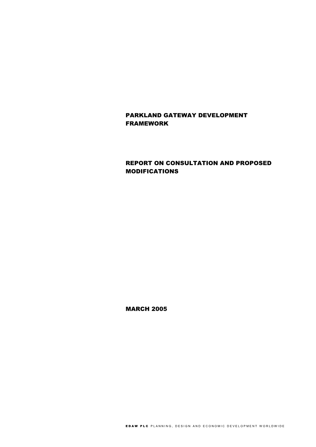 Parkland Gateway Development Framework Report on Consultation and Proposed Modifications March 2005