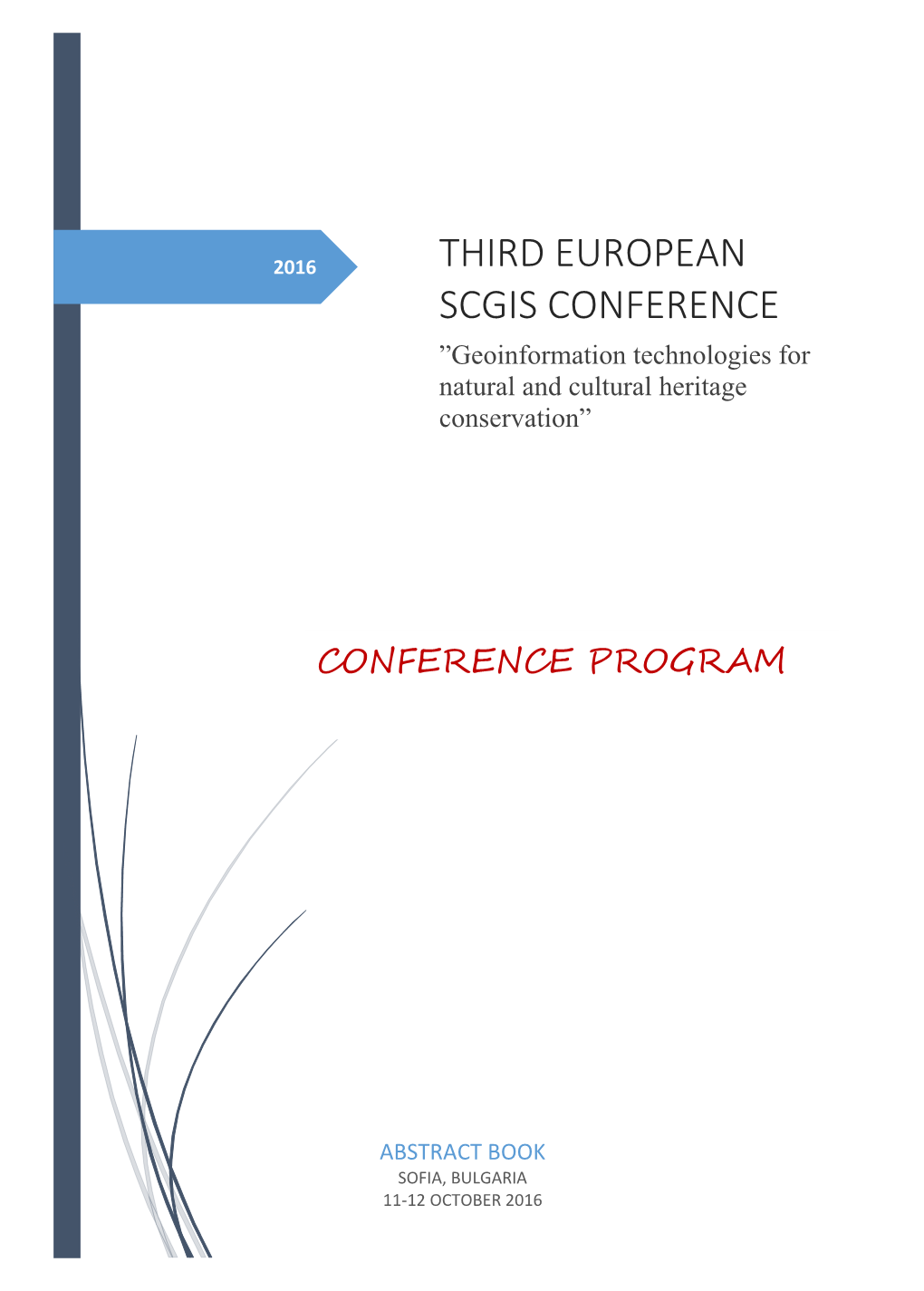 THIRD EUROPEAN SCGIS CONFERENCE ”Geoinformation Technologies for Natural and Cultural Heritage Conservation”