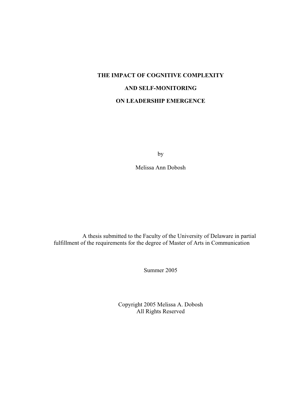 THE IMPACT of COGNITIVE COMPLEXITY and SELF-MONITORING on LEADERSHIP EMERGENCE by Melissa Ann Dobosh a Thesis Submitted to the F