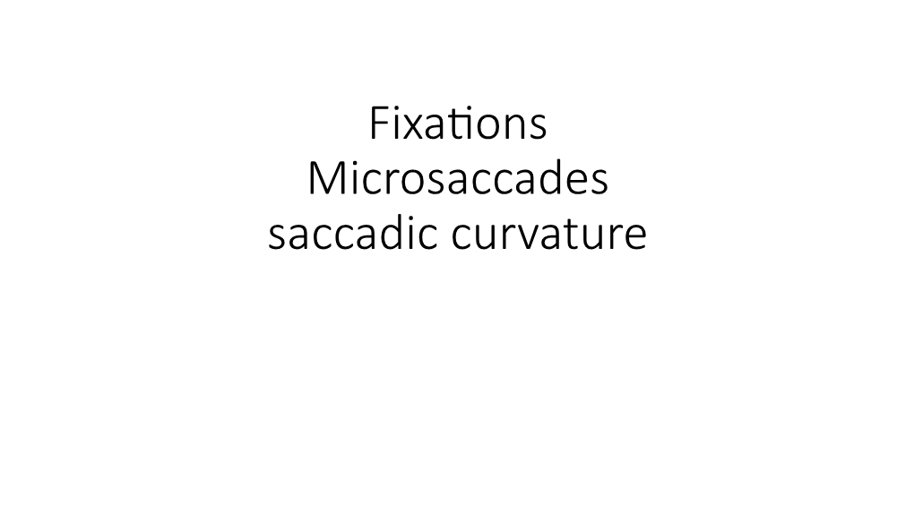 Fixations Curvature Microsaccades.Pdf