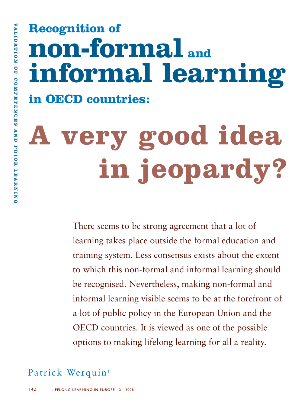 Non-Formaland Informal Learning a Very Good Idea in Jeopardy?