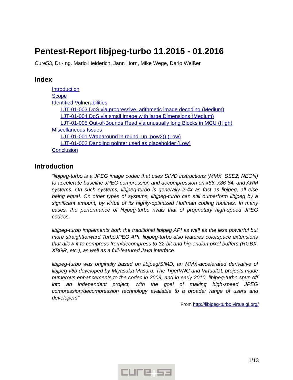 Pentest-Report Libjpeg-Turbo 11.2015 - 01.2016 Cure53, Dr.-Ing