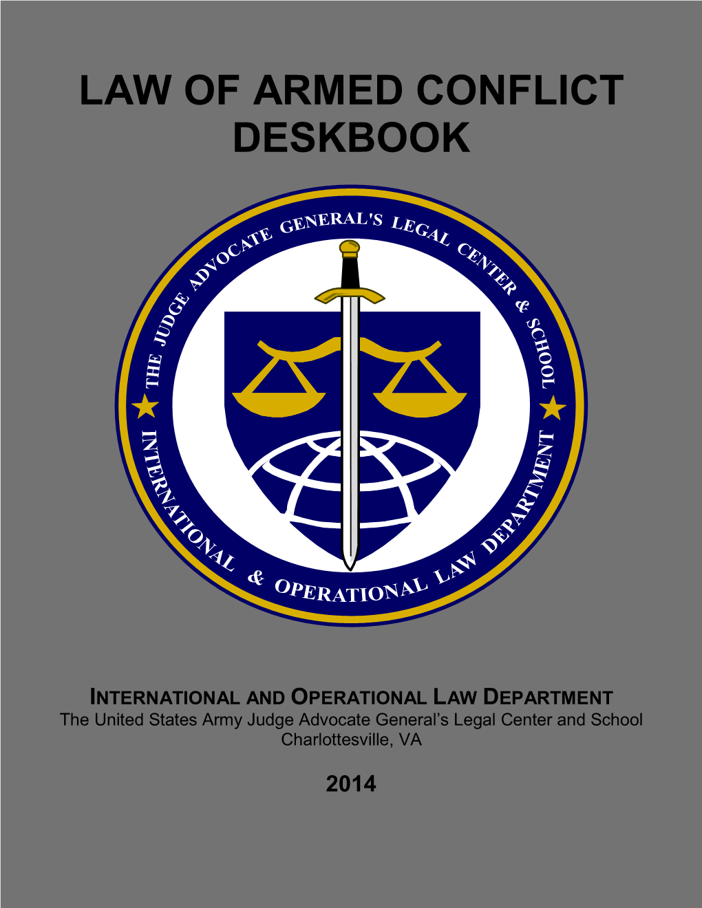 Law of Armed Conflict Deskbook, 2014