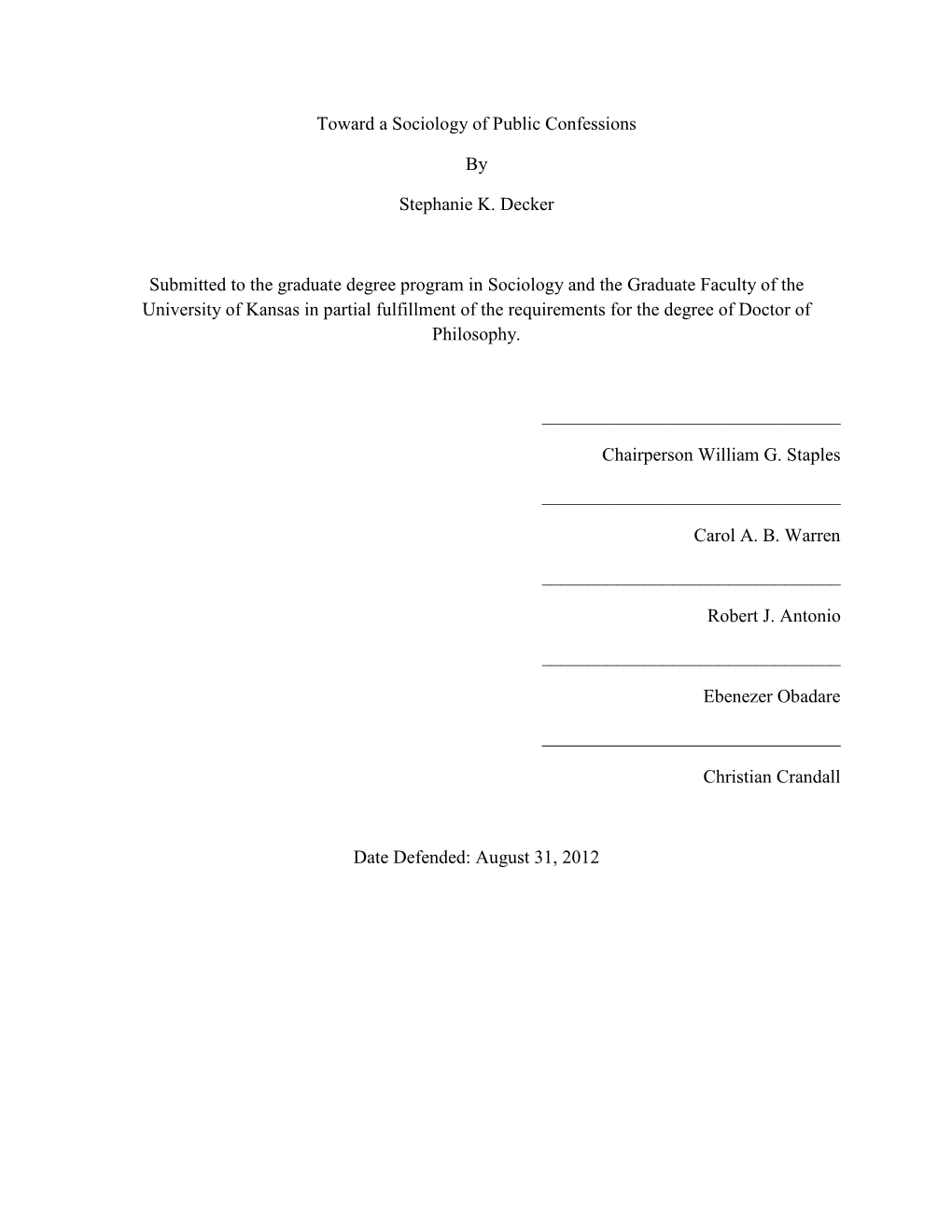 Toward a Sociology of Public Confessions by Stephanie K. Decker Submitted to the Graduate Degree Program in Sociology and the Gr