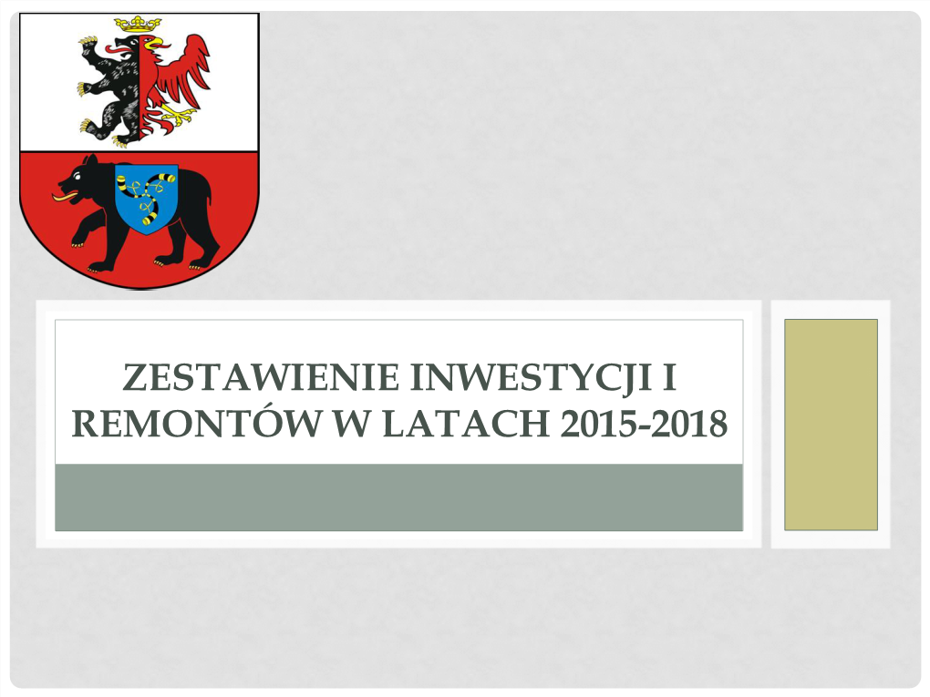 Zestawienie Inwestycji I Remontów W Latach 2015-2018 Inwestycje W Powiecie Węgrowskim W 2015 R