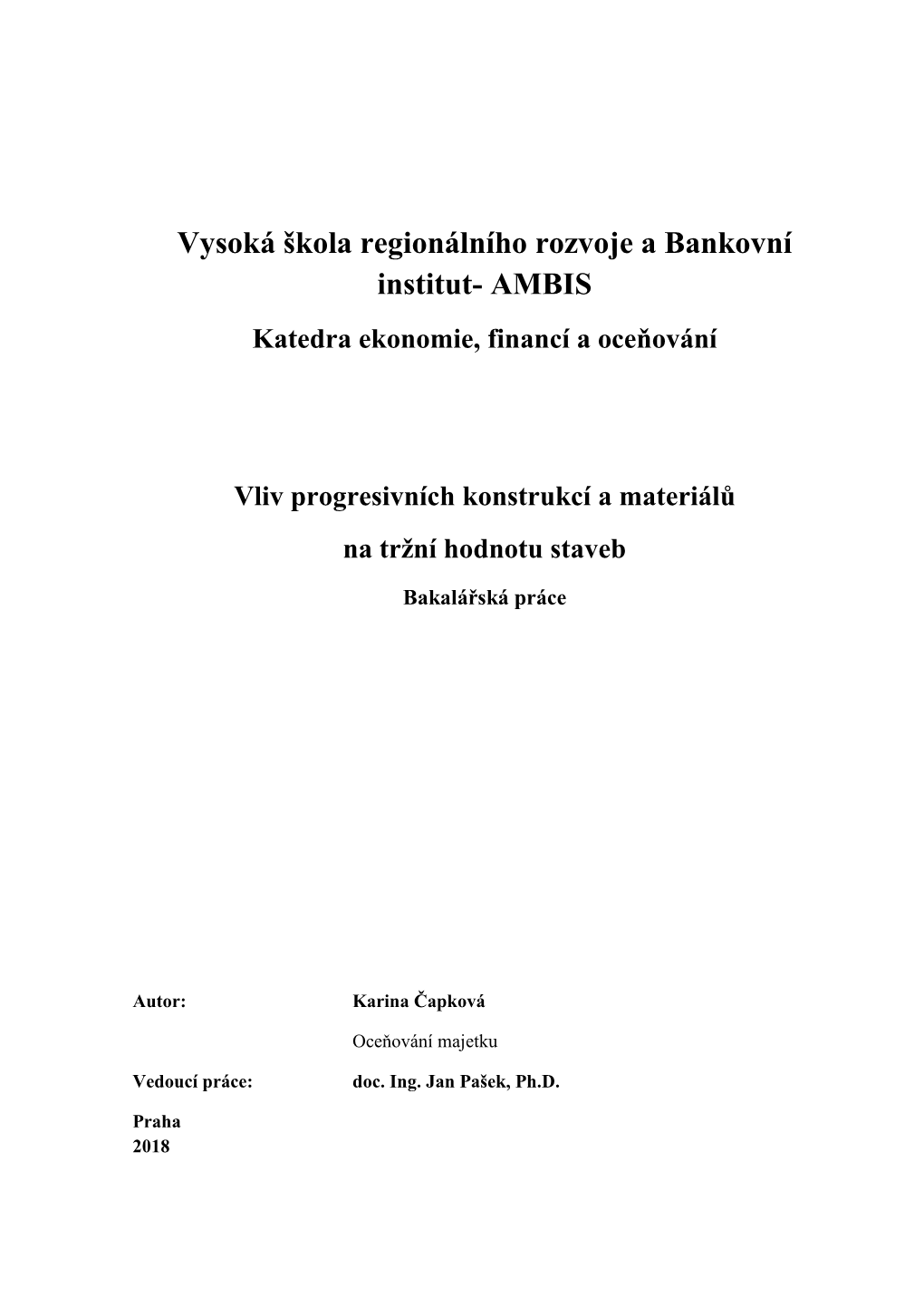 Vysoká Škola Regionálního Rozvoje a Bankovní Institut- AMBIS Katedra Ekonomie, Financí a Oceňování