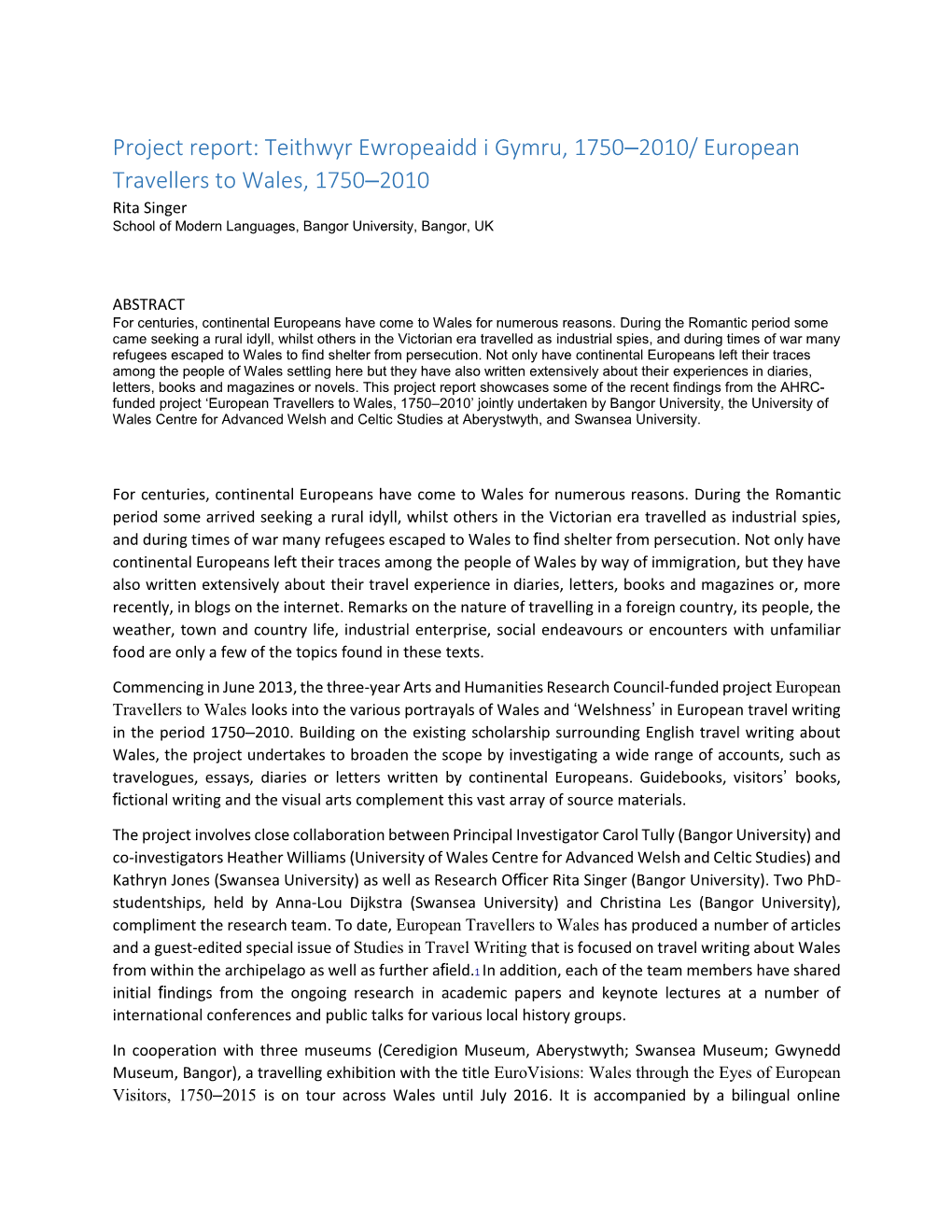 Teithwyr Ewropeaidd I Gymru, 1750–2010/ European Travellers to Wales, 1750–2010 Rita Singer School of Modern Languages, Bangor University, Bangor, UK