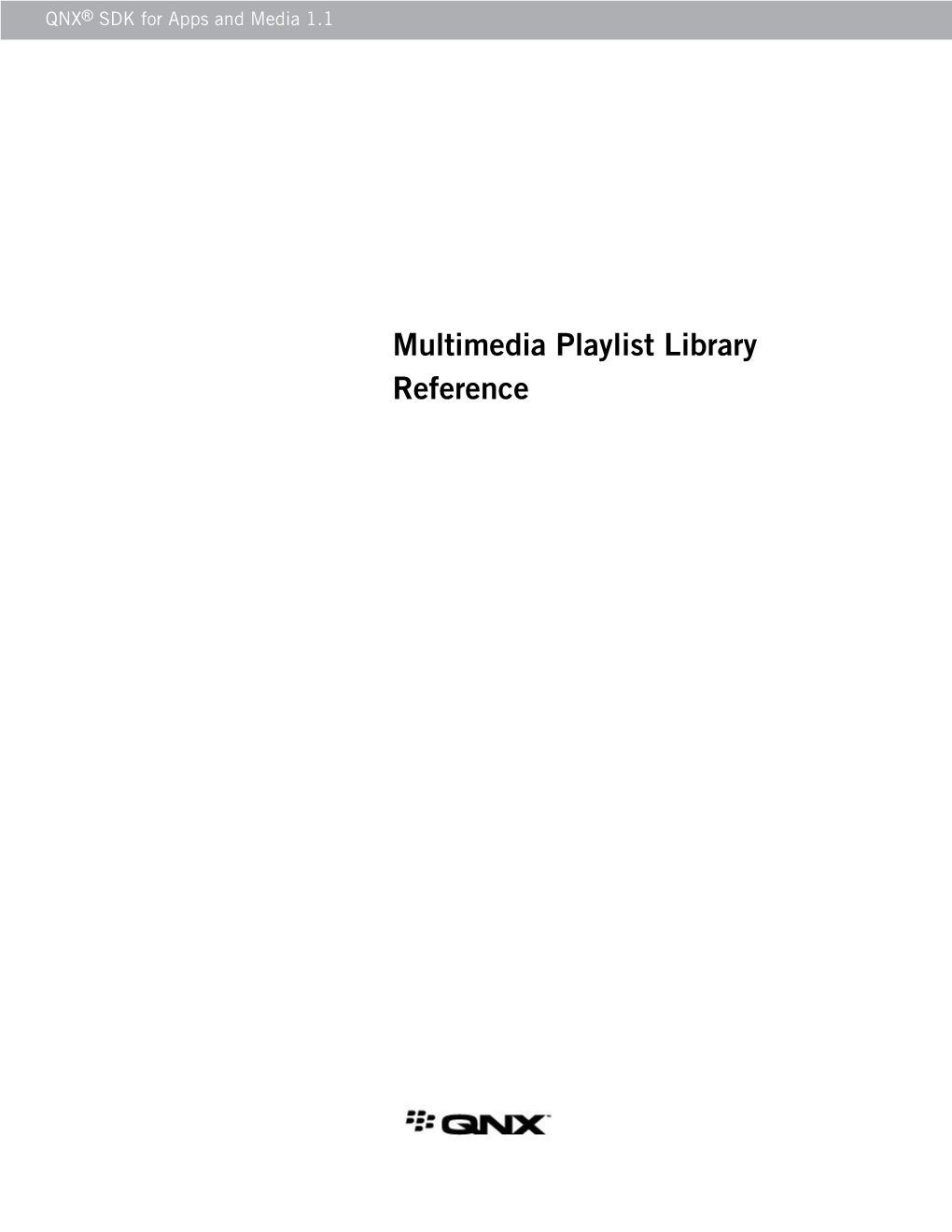 Multimedia Playlist Library Reference ©2013–2015, QNX Software Systems Limited, a Subsidiary of Blackberry Limited