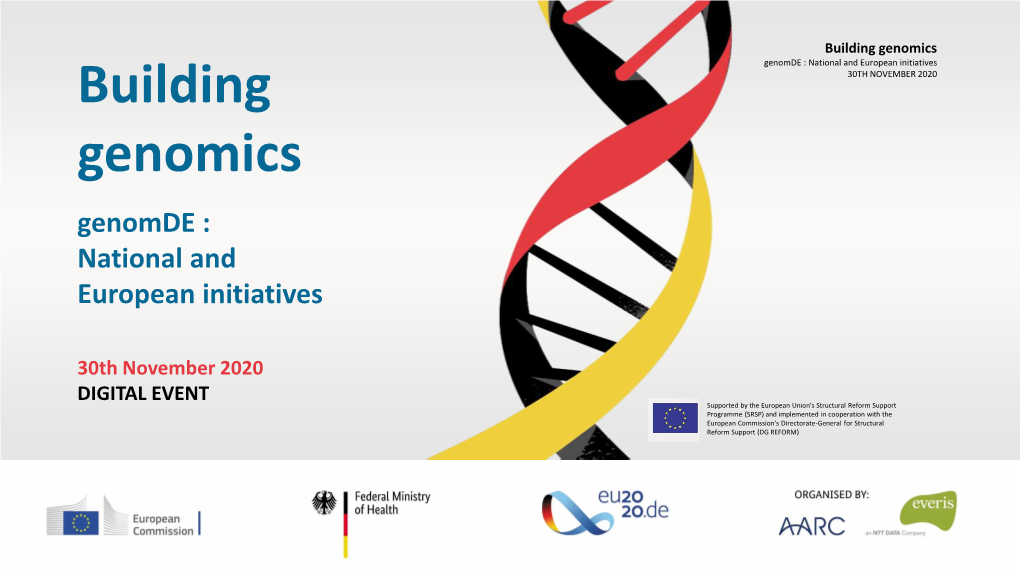 Building Genomics Genomde : National and European Initiatives Building 30TH NOVEMBER 2020 Genomics Genomde : National and European Initiatives