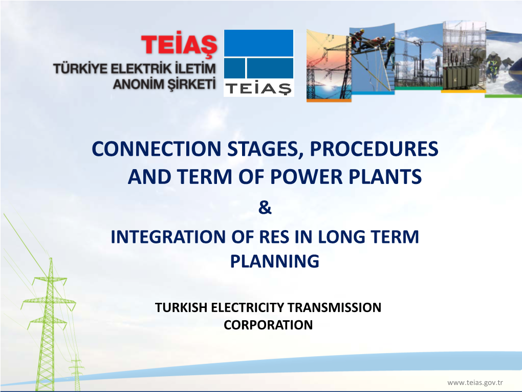 Connection Stages, Procedures and Term of Power Plants & Integration of Res in Long Term Planning