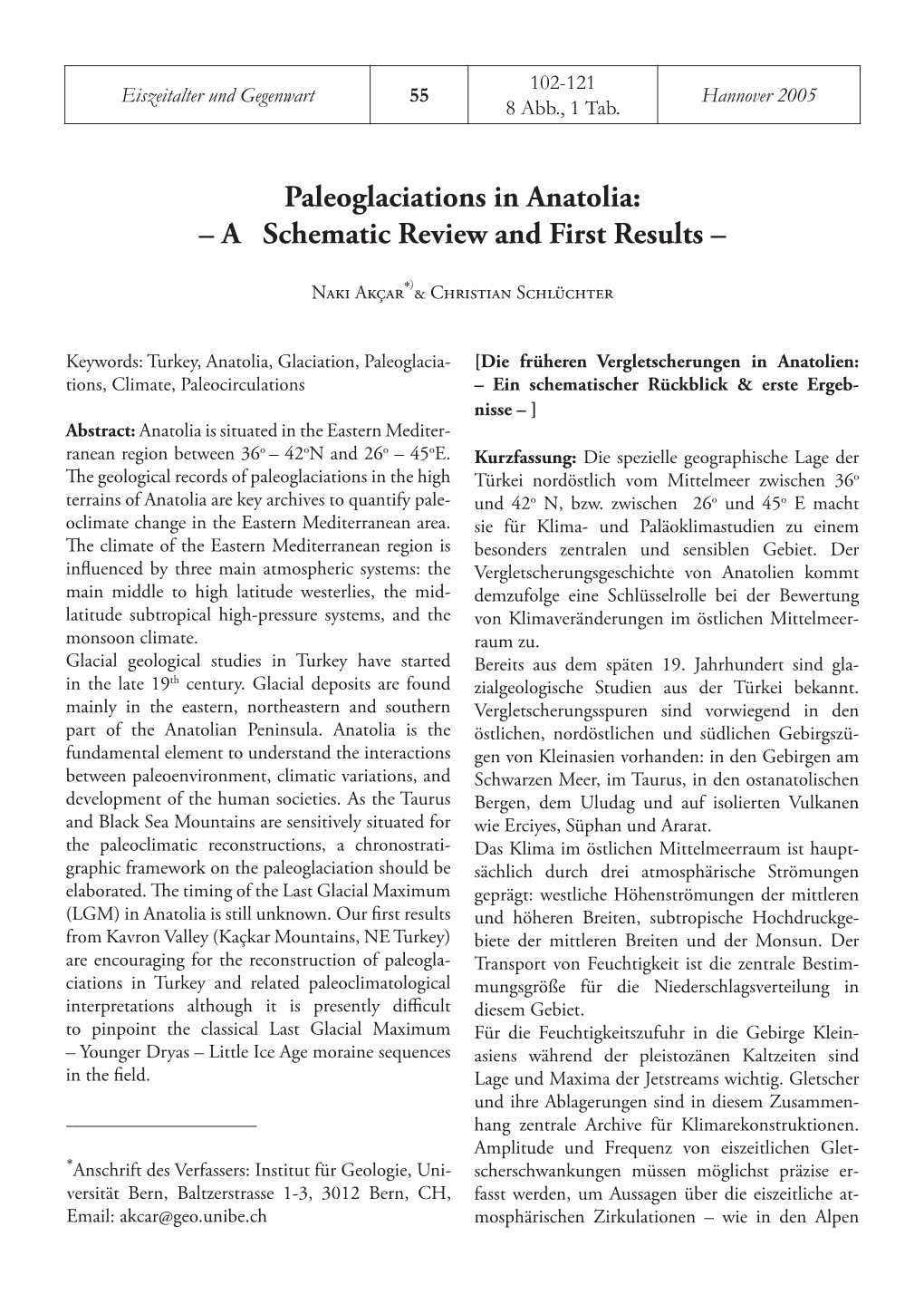 Paleoglaciations in Anatolia: – a Schematic Review and First Results –