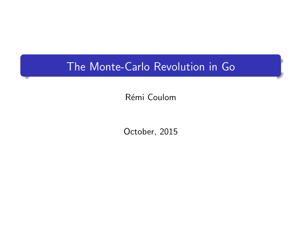 The Monte-Carlo Revolution in Go