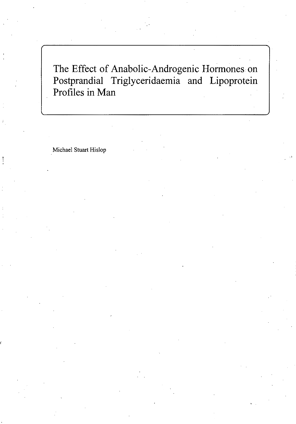 The Effect of Anabolic-Androgenic Hormones on Postprandial Triglyceridaemia and Lipoprotein Profiles in Man