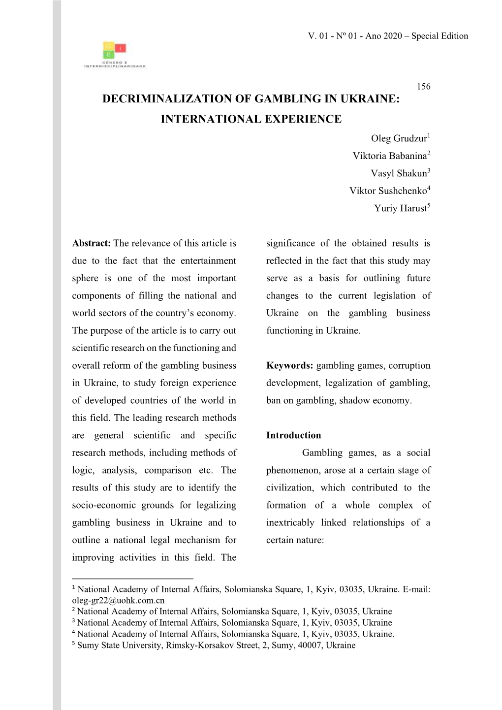 DECRIMINALIZATION of GAMBLING in UKRAINE: INTERNATIONAL EXPERIENCE Oleg Grudzur1 Viktoria Babanina2 Vasyl Shakun3 Viktor Sushchenko4 Yuriy Harust5