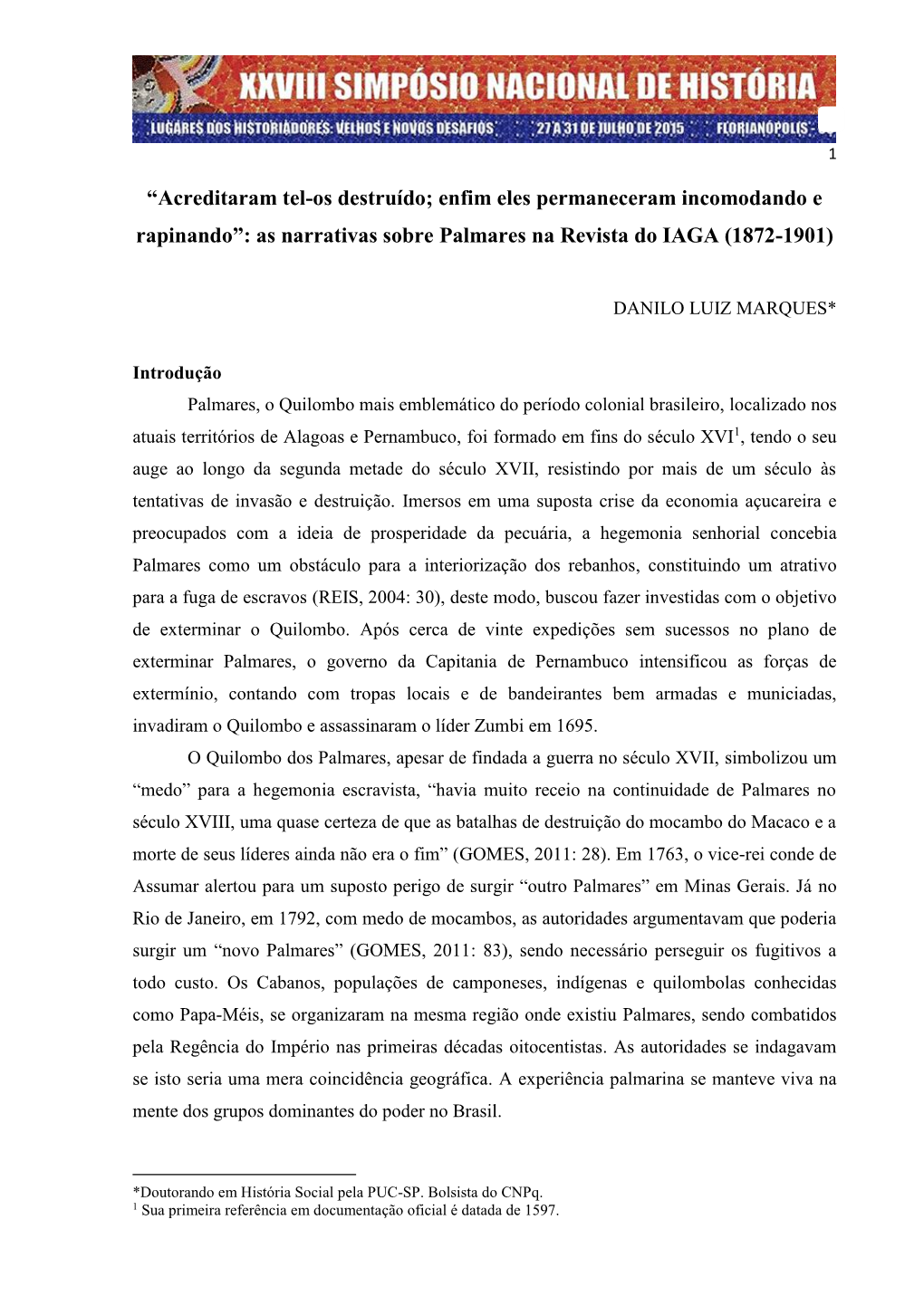 “Acreditaram Tel-Os Destruído; Enfim Eles Permaneceram Incomodando E Rapinando”: As Narrativas Sobre Palmares Na Revista Do IAGA (1872-1901)