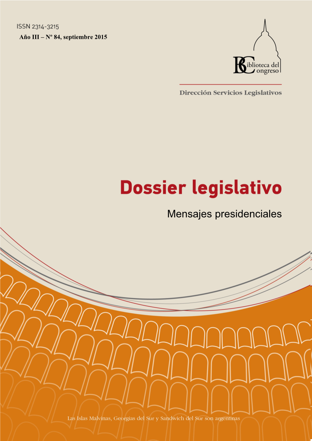 Mensajes Presidenciales COMISIÓN ADMINISTRADORA BICAMERAL BIBLIOTECA DEL CONGRESO DE LA NACIÓN