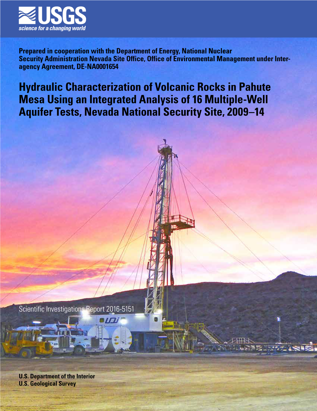 Hydraulic Characterization of Volcanic Rocks in Pahute Mesa Using an Integrated Analysis of 16 Multiple-Well Aquifer Tests, Nevada National Security Site, 2009–14