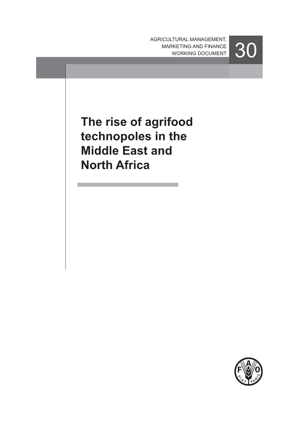 The Rise of Agrifood Technopoles in the Middle East and North Africa AGRICULTURAL Management, Marketing and Finance WORKING DOCUMENT 30