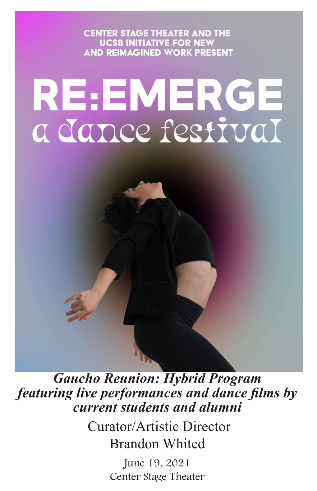 Hybrid Program Featuring Live Performances and Dance Films by Current Students and Alumni Curator/Artistic Direc