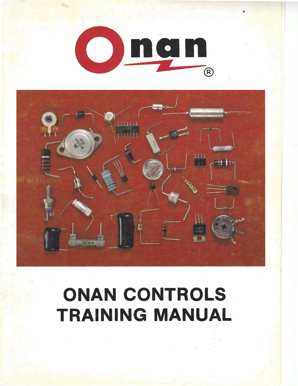 ONAN CONTROLS TRAINING MANUAL Onan Plant the Onan Plant Is Located in the Suburb of Fridley on the North Side of Minneapolis