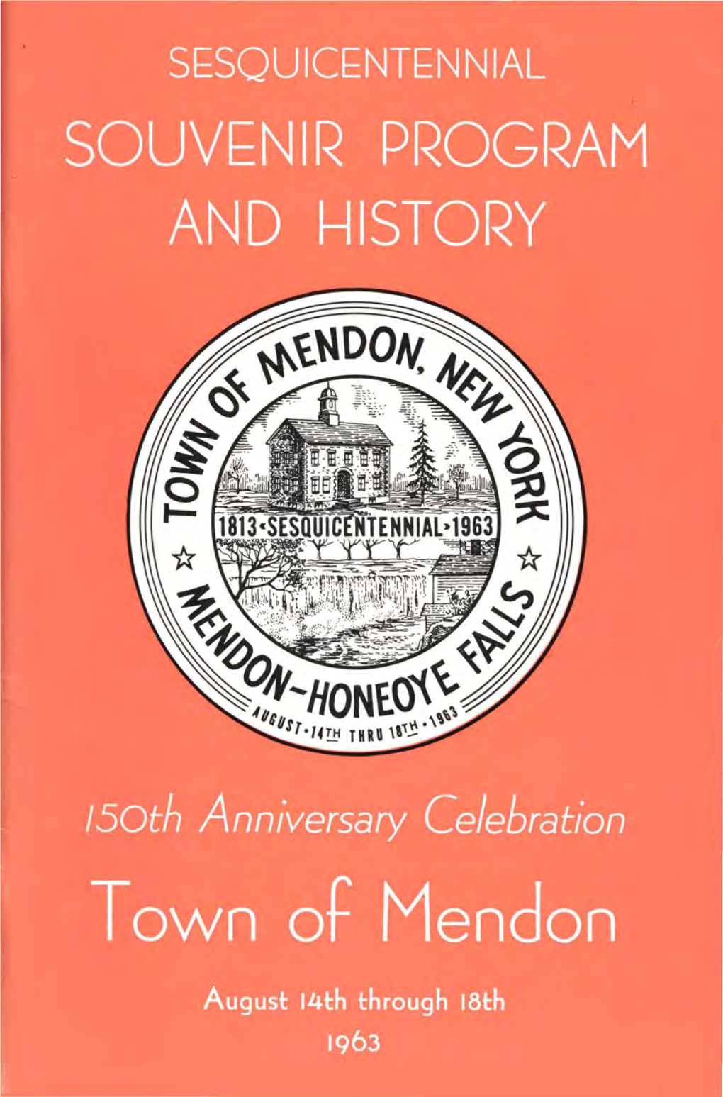 Celebrating 150 Years of Living in the Town of Mendon and the Village of Honeoye Falls, 1813-1963