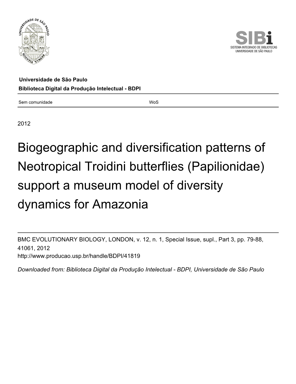 Biogeographic and Diversification Patterns of Neotropical Troidini Butterflies (Papilionidae) Support a Museum Model of Diversity Dynamics for Amazonia