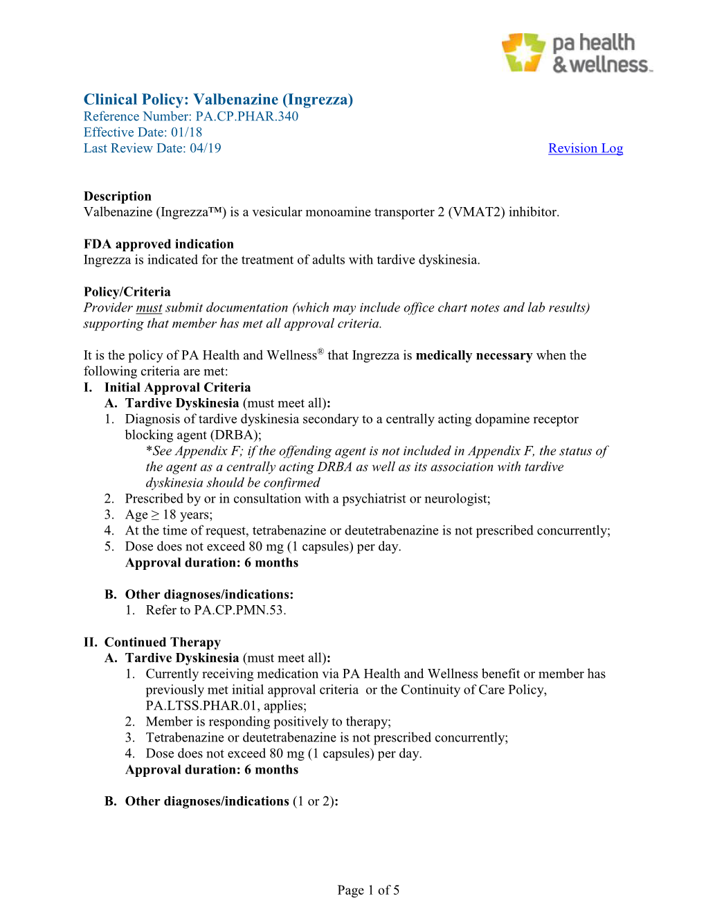 Clinical Policy: Valbenazine (Ingrezza) Reference Number: PA.CP.PHAR.340 Effective Date: 01/18 Last Review Date: 04/19 Revision Log