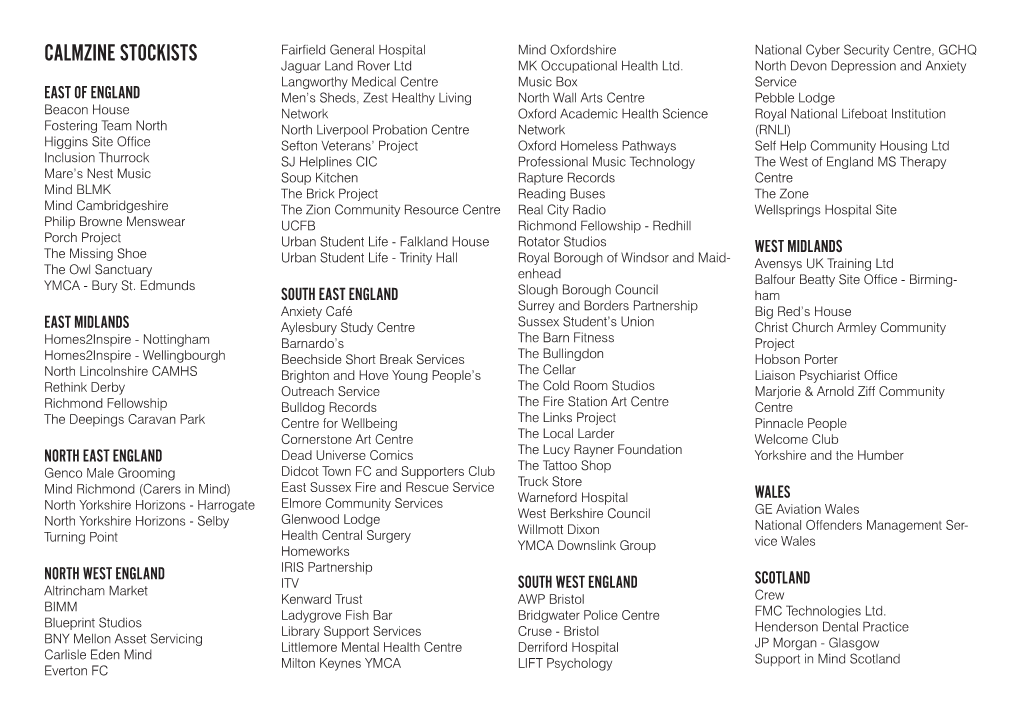 CALMZINE STOCKISTS Fairfield General Hospital Mind Oxfordshire National Cyber Security Centre, GCHQ Jaguar Land Rover Ltd MK Occupational Health Ltd