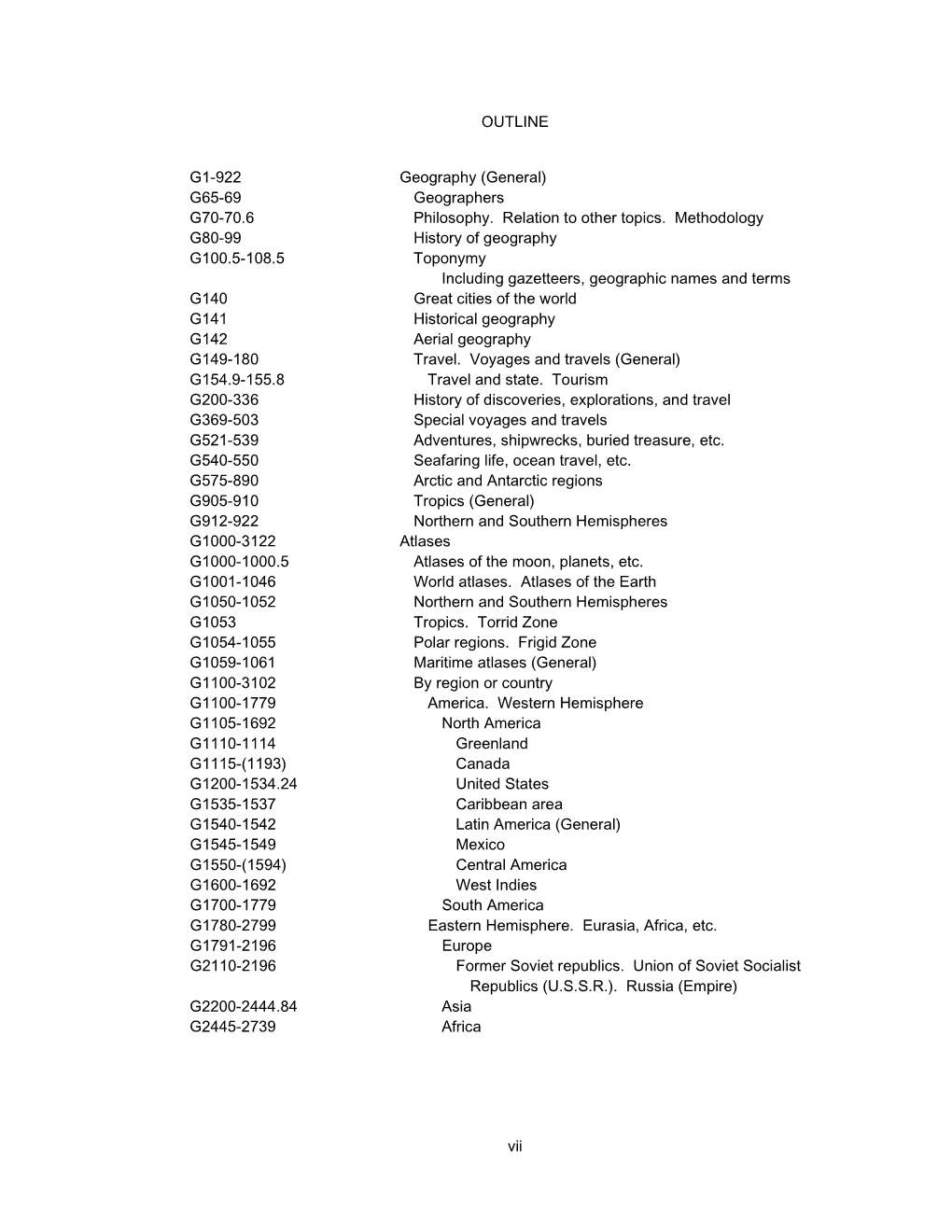 OUTLINE G1-922 Geography (General) G65-69 Geographers