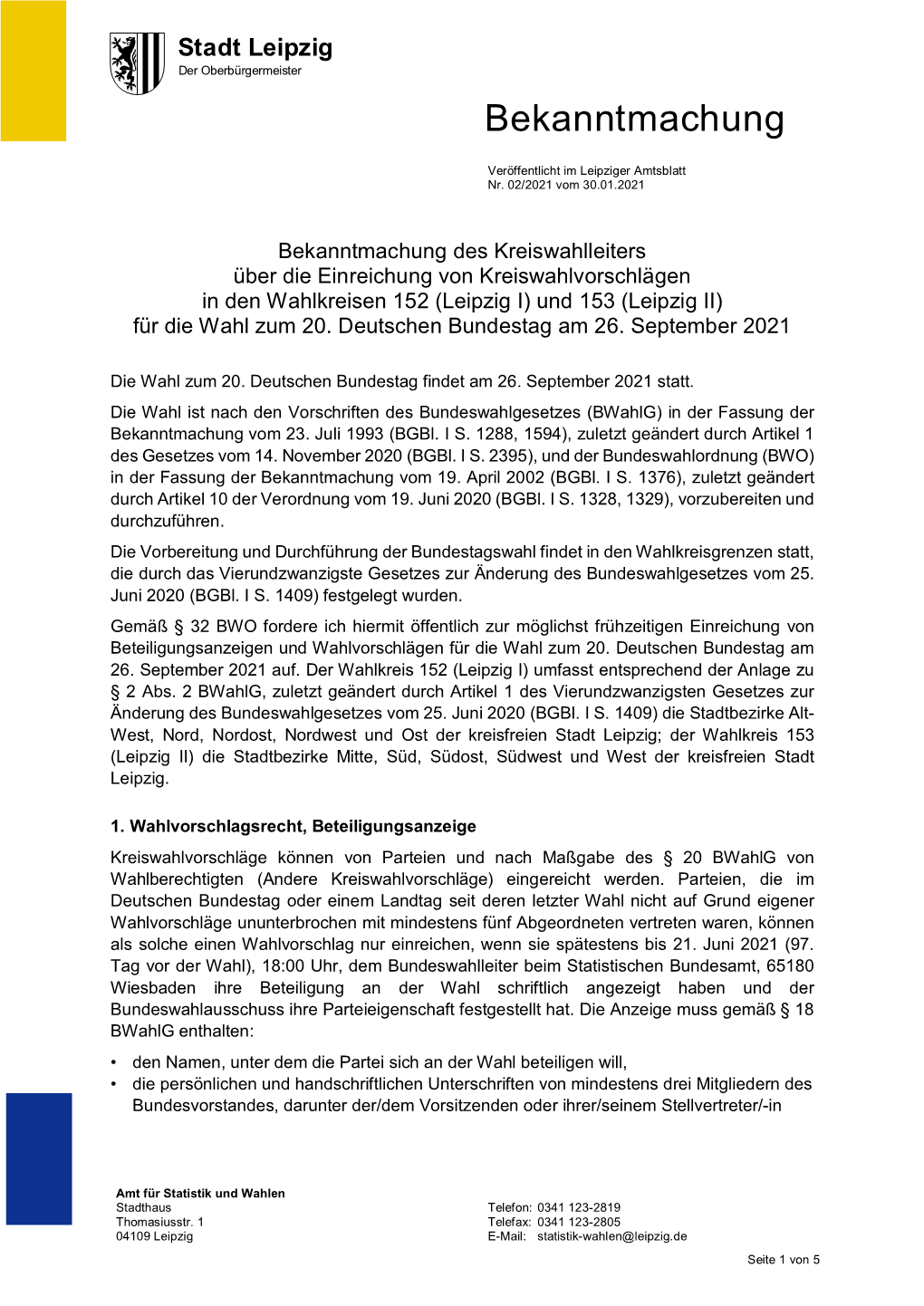 Bekanntmachung Des Kreiswahlleiters Über Die Einreichung Von Kreiswahlvorschlägen in Den Wahlkreisen 152 (Leipzig I) Und 153 (Leipzig II) Für Die Wahl Zum 20