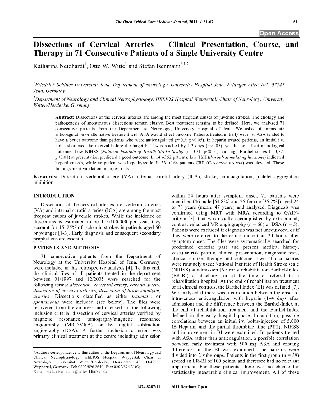 Dissections of Cervical Arteries – Clinical Presentation, Course, and Therapy in 71 Consecutive Patients of a Single University Centre Katharina Neidhardt1, Otto W