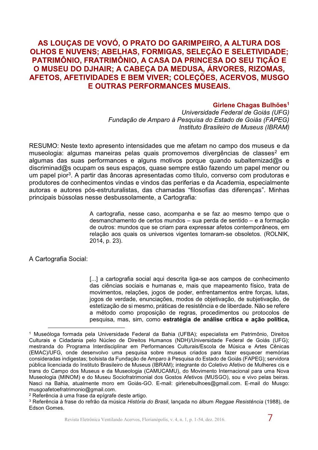 As Louças De Vovó, O Prato Do Garimpeiro, a Altura Dos